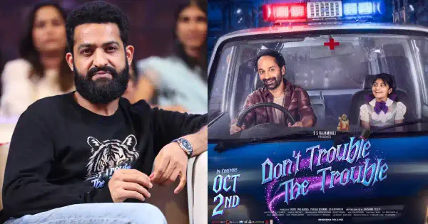 NTR Praises Don’t Trouble the Trouble Ahead of Release